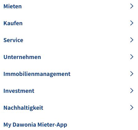 Dieses Bild zeigt eine vertikale Navigationsliste mit acht Menüpunkten. Die Punkte "Mieten", "Kaufen", "Service", "Unternehmen", "Immobilienmanagement", "Investment" und "Nachhaltigkeit" sind jeweils von einem kleinen Pfeil nach rechts begleitet, der auf ein tieferes Untermenü hinweist. Der letzte Punkt lautet "My Dawonia Mieter-App" und hat keinen solchen Pfeil.